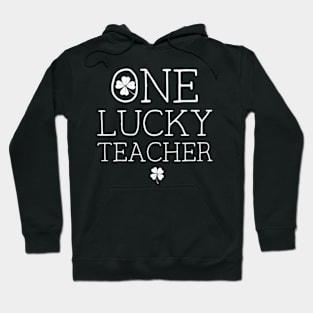 One Lucky Teacher St Patricks Day Hoodie